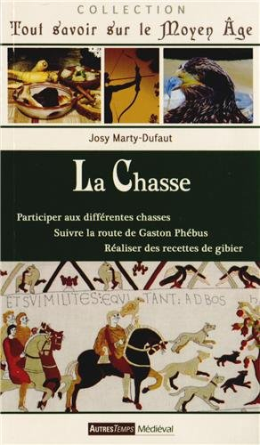 La chasse : participer aux différentes chasses, suivre la route de Gaston Phébus, réaliser des recet