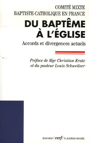 Du baptême à l'Eglise : accords et divergences actuels
