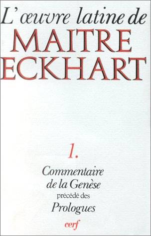 L'Oeuvre latine de Maître Eckhart. Vol. 1. Commentaire de la Genèse. Prologues