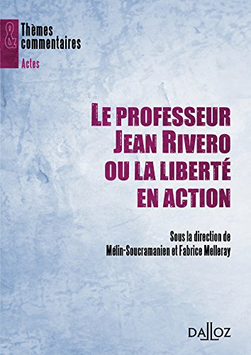 Le professeur Jean Rivero ou La liberté en action