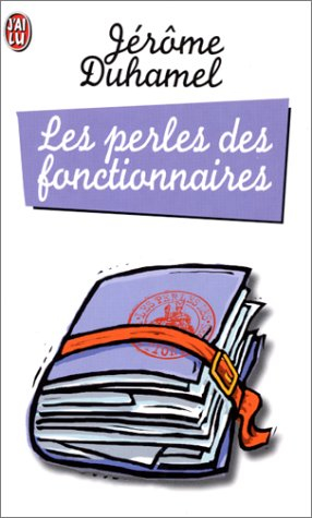 Les perles des fonctionnaires : l'administration face aux Français
