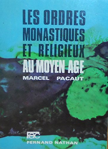 les ordres monastiques et religieux au moyen âge.
