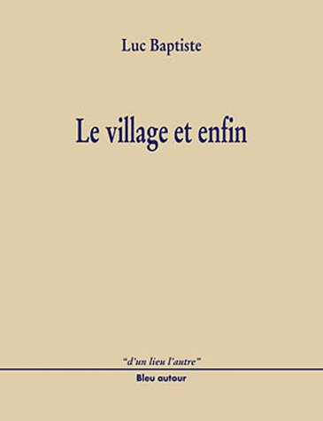 Le village et enfin
