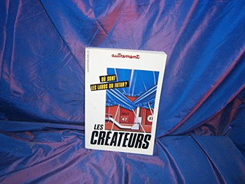 Autrement, n° 48. Les Créateurs : où sont les labos du futur ?