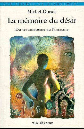 la mémoire du désir. du traumatisme au fantasme