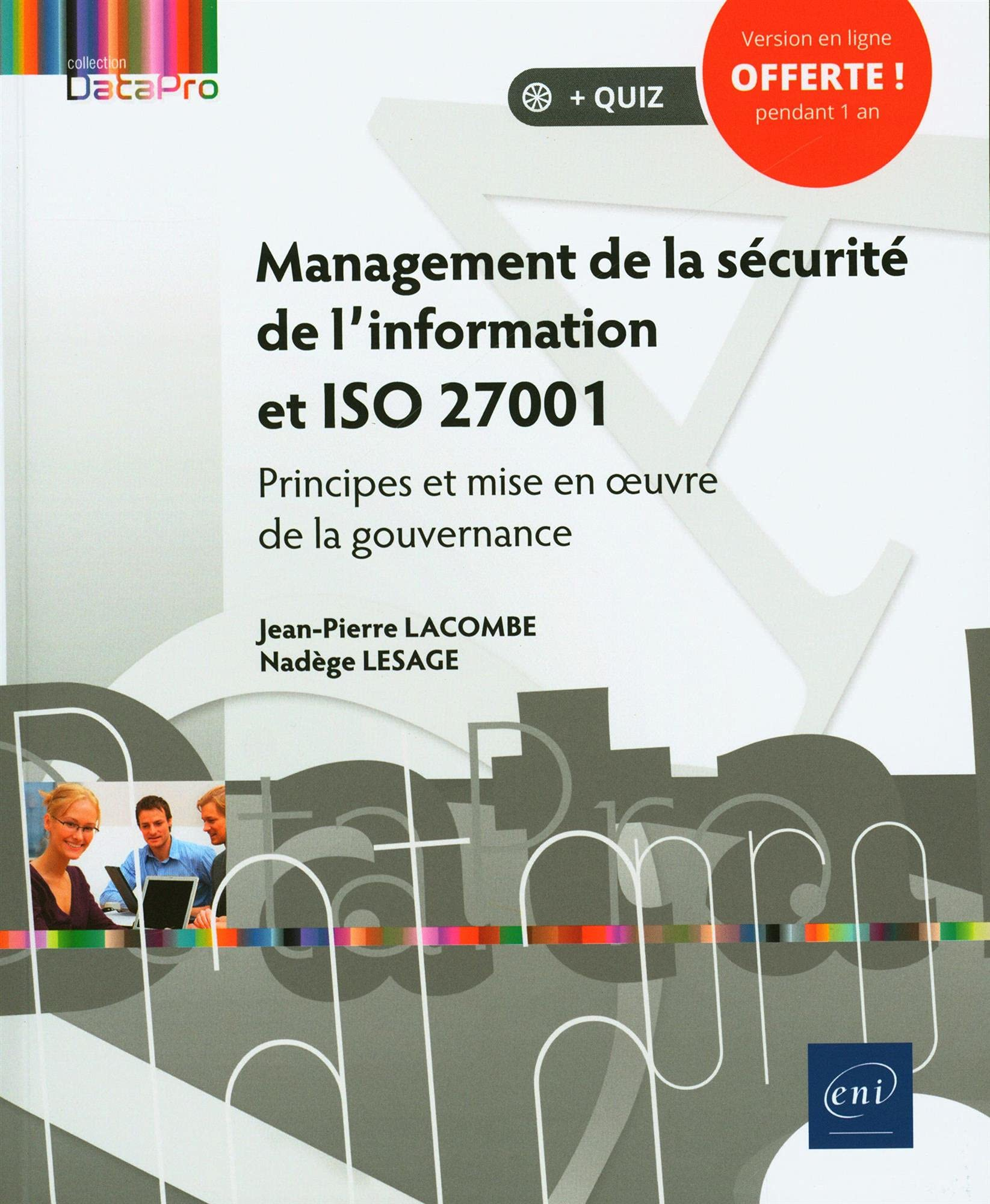 Management de la sécurité de l'information et ISO 27001 : principes et mise en oeuvre de la gouverna