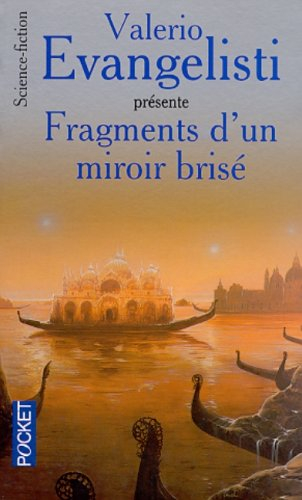Fragments d'un miroir brisé : anthologie de la nouvelle science-fiction italienne