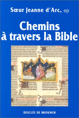 Chemins à travers la Bible : Ancien et Nouveau Testament