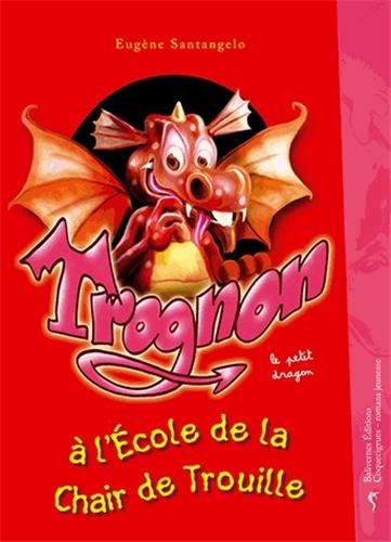 Trognon le petit dragon. Trognon le petit dragon à l'école de la Chair de Trouille