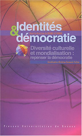 Identités et démocratie : diversité culturelle et mondialisation, repenser la démocratie : rencontre