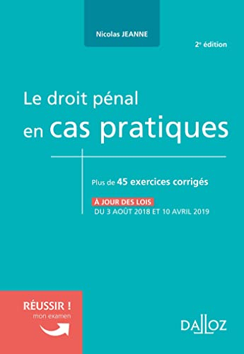 Le droit pénal en cas pratiques : plus de 45 exercices corrigés sur les notions clés du programme