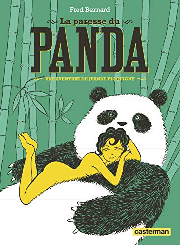 Une aventure de Jeanne Picquigny. La paresse du panda