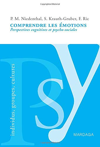 Comprendre les émotions : perspectives cognitives et psycho-sociales