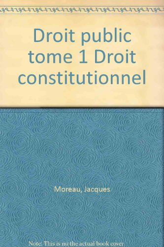 Droit public. Vol. 1. Théorie générale de l'Etat et droit constitutionnel, droit administratif
