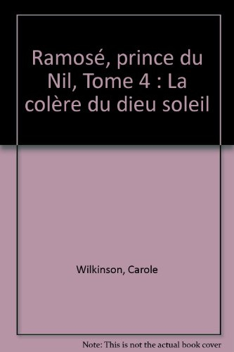 Ramosé, prince du Nil. Vol. 4. La colère du dieu Soleil