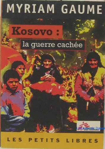 Kosovo, la guerre cachée : Trois semaines dans la vie des Kosovars