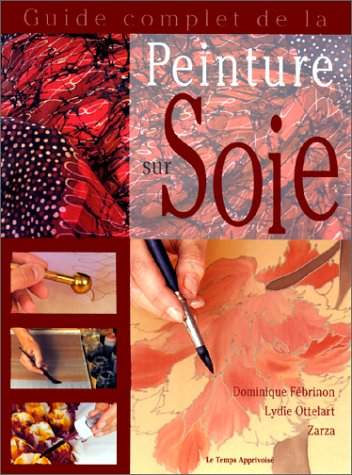 Guide complet de la peinture sur soie