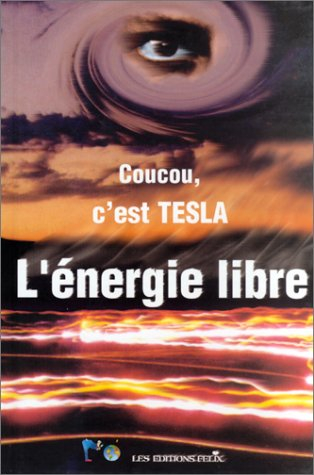 L'énergie libre : coucou, c'est Tesla