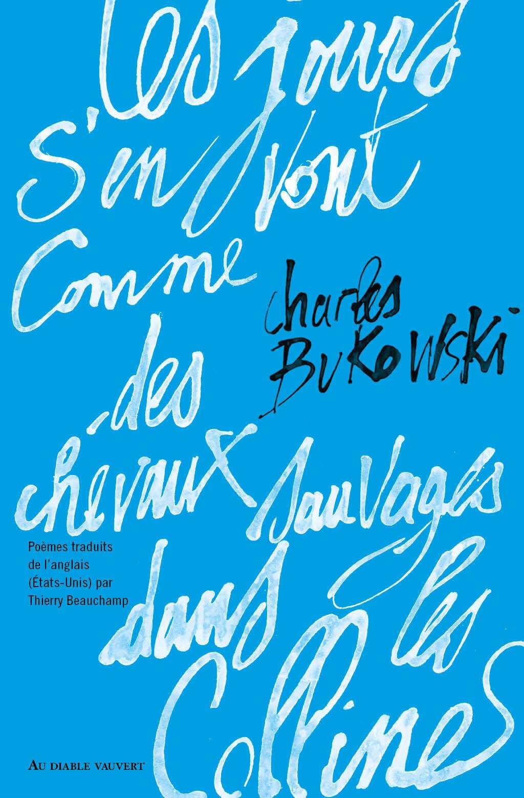 Les jours s'en vont comme des chevaux sauvages dans les collines