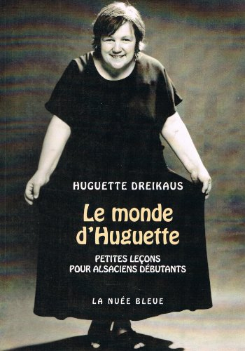 Le monde d'Huguette : petites leçons pour Alsaciens débutants