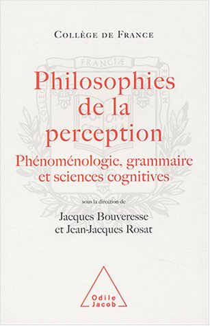 Philosophies de la perception : phénoménologies, grammaire et sciences cognitives