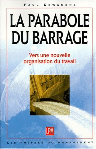 La parabole du barrage : vers une nouvelle définition du travail