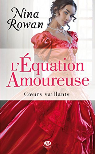 Coeurs vaillants. Vol. 1. L'équation amoureuse