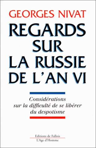 Regards sur la Russie de l'an VI : considérations sur la difficulté de se libérer du despotisme