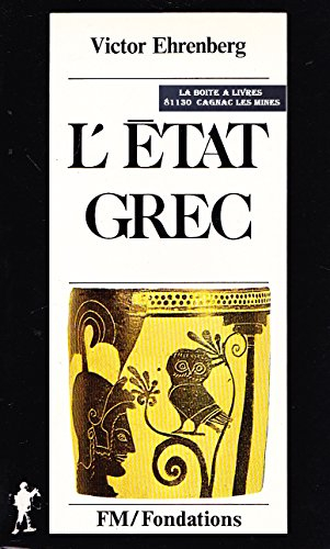 L'Etat grec : la cité, l'état fédéral, la monarchie hellénistique