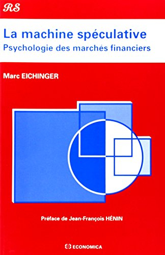 La machine spéculative : psychologie des marchés financiers