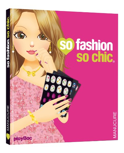 So fashion, so chic : manucure
