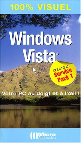 Windows Vista, édition service Pack 1 (SP1) : votre PC au doigt et à l'oeil !