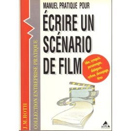 Manuel pratique pour écrire un scénario de film