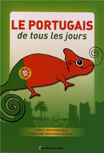 Le portugais de tous les jours : l'outil indispensable pour une immersion réussie