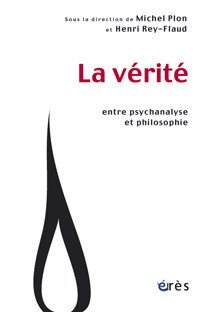 La vérité : entre psychanalyse et philosophie