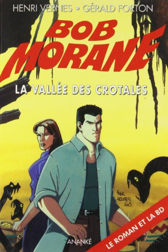 Bob Morane. Vol. 109. La vallée des crotales : le roman