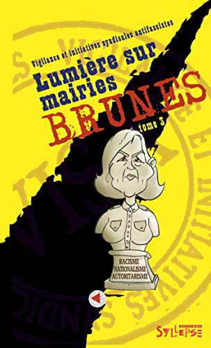 Lumière sur mairies brunes. Vol. 3