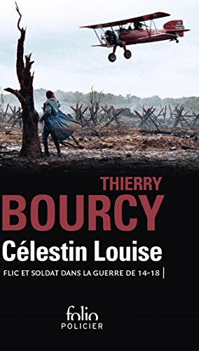 Célestin Louise : flic et soldat dans la guerre de 14-18