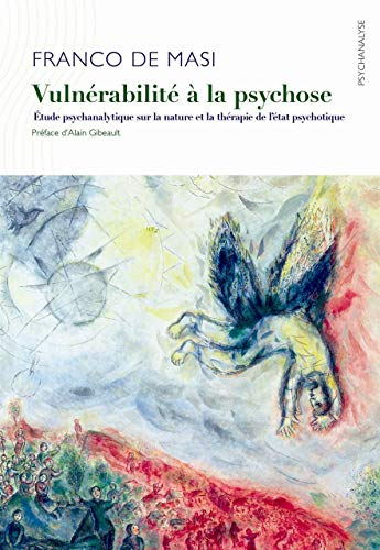 Vulnérabilité à la psychose : étude psychanalytique sur la nature et la thérapie de l'état psychotiq