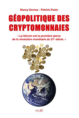 Géopolitique des cryptomonnaies : le bitcoin est la première pierre de la révolution monétaire du 21
