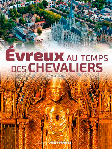 Evreux au temps des chevaliers