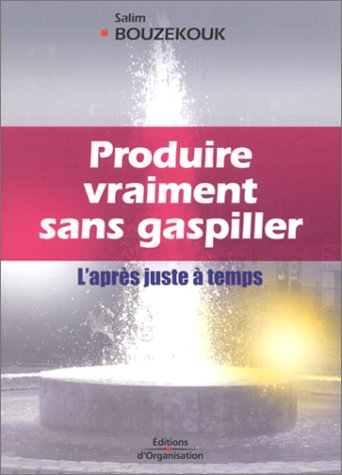 Produire vraiment sans gaspiller