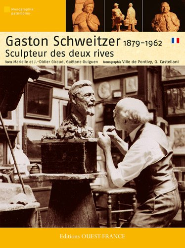 Gaston Schweitzer, 1879-1962, sculpteur des deux rives : des rives de la Seine aux rives du Blavet