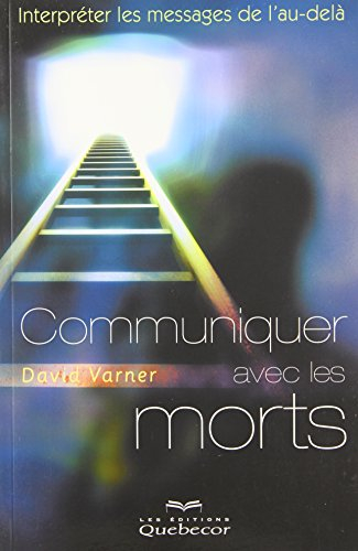 Communiquer avec les morts : interpréter les messages de l'au-delà