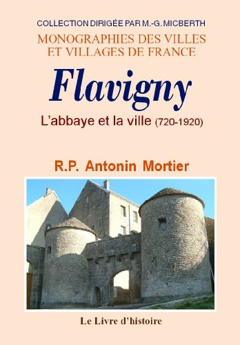 flavigny. l'abbaye et la ville (720-1920)