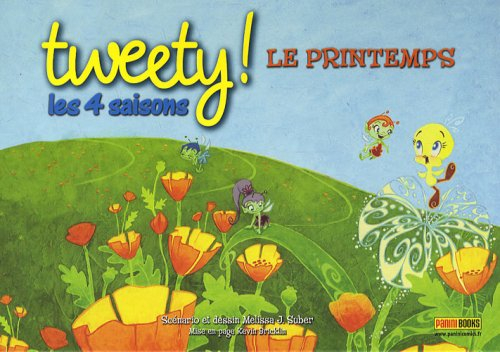 Tweety ! : les 4 saisons. Vol. 1. Le printemps