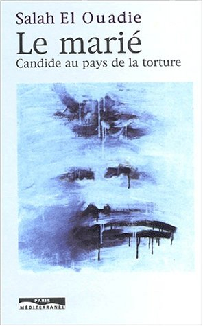 Le marié : Candide au pays de la torture