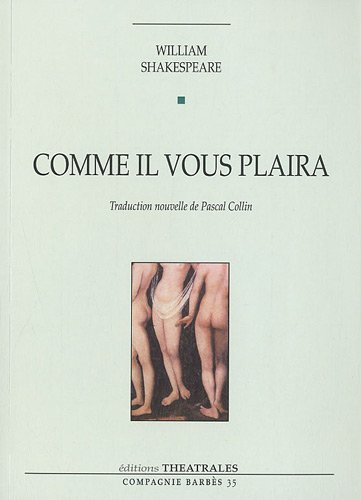 Comme il vous plaira : As you like it