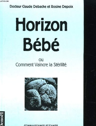 Horizon bébé ou Comment vaincre la stérilité