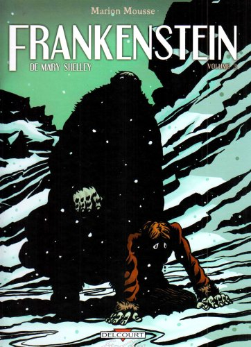 Frankenstein ou Le Prométhée moderne, de Mary Shelley. Vol. 3